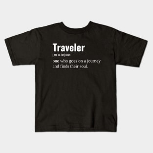 Traveler One Who Goes On a Journey and Finds Their Soul Kids T-Shirt